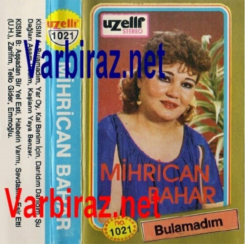 Mihrican Bahar Bulamadim (Uzelli 1021)