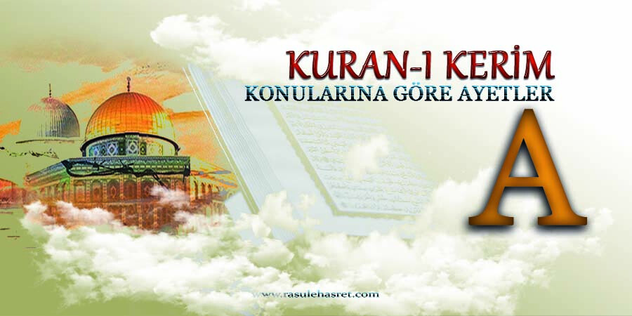 Kuran-Kerim Konularına Göre Ayetler - A