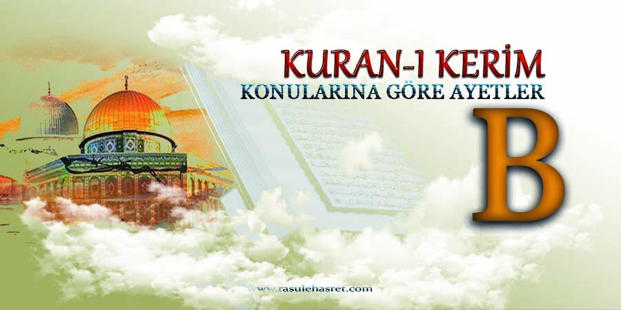 Kuran-Kerim Konularına Göre Ayetler - B