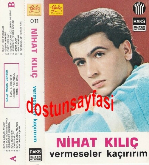 Nihat Kılıç Vermeseler Kaçırırım (Gala Music Center 011)