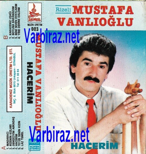 Mustafa Vanlioglu Hacerim (Karadeniz Müzik Üretim 003)