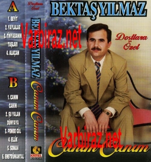 Bektaş Yılmaz Canım Canım & Dostlara Özel (Özmüziksan)