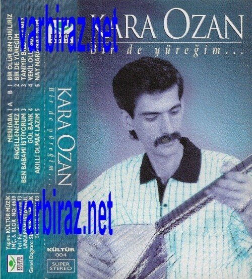 Kara Ozan Bir de Yüregim ... (Kültür Müzik 004)