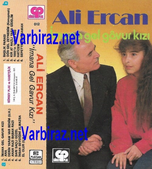 Ali Ercan Imana Gel Gavur Kizi (Görsey Plak ve Kasetcilik 012)