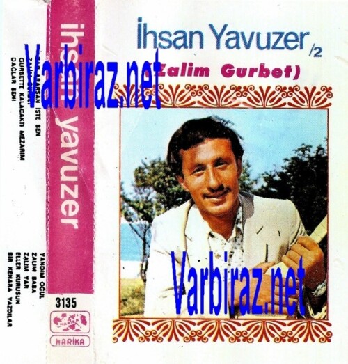 Aşık İhsan Yavuzer 2 Zalim Gurbet (Harika 3135)